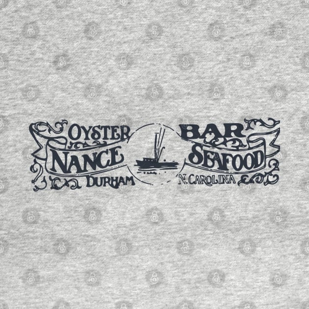 Nance Seafood Oyster Bar | Vintage Durham North Carolina Retro Design by Contentarama